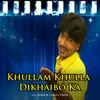 Khullam Khulla Dikhaibo Ka
